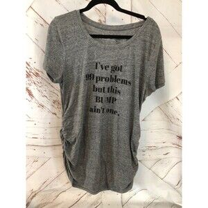 Motherhood Maternity size xl graphic t shirt gray 99 problems